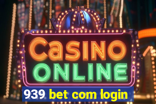 939 bet com login