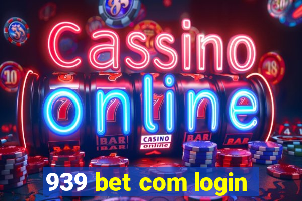 939 bet com login