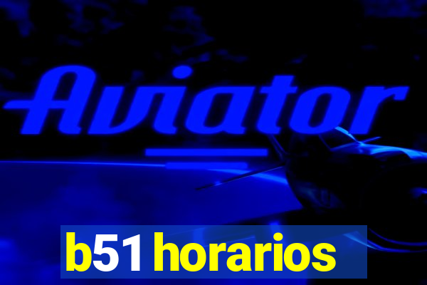 b51 horarios