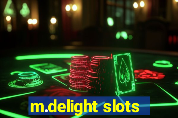 m.delight slots