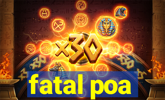 fatal poa