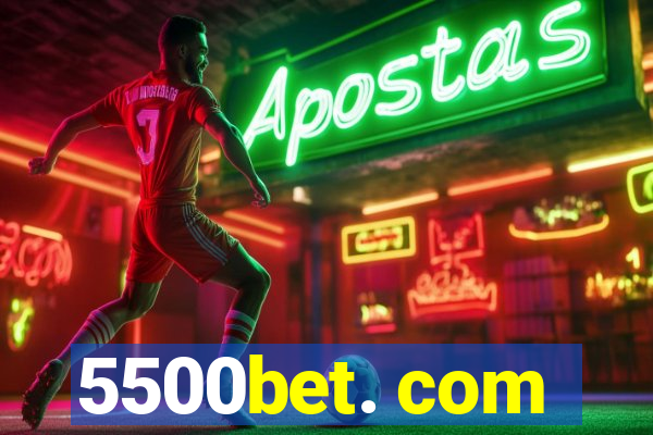 5500bet. com