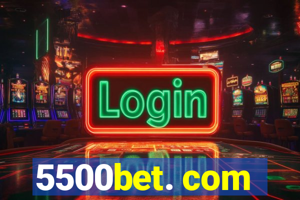 5500bet. com