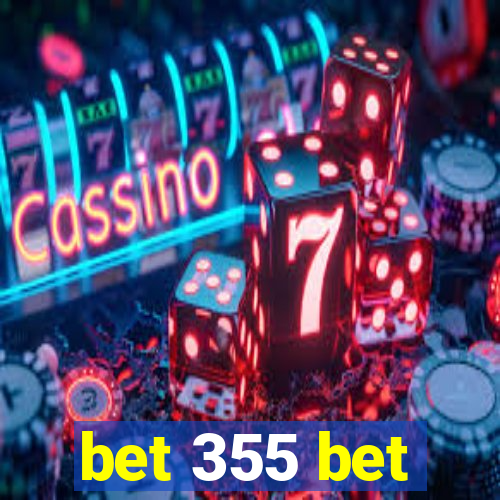 bet 355 bet