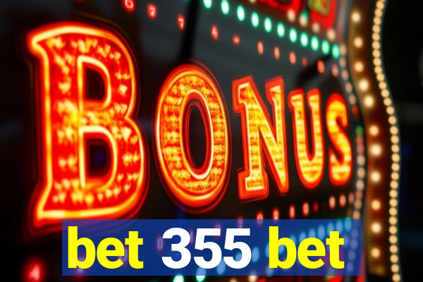 bet 355 bet