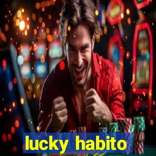 lucky habito