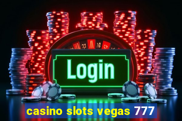 casino slots vegas 777