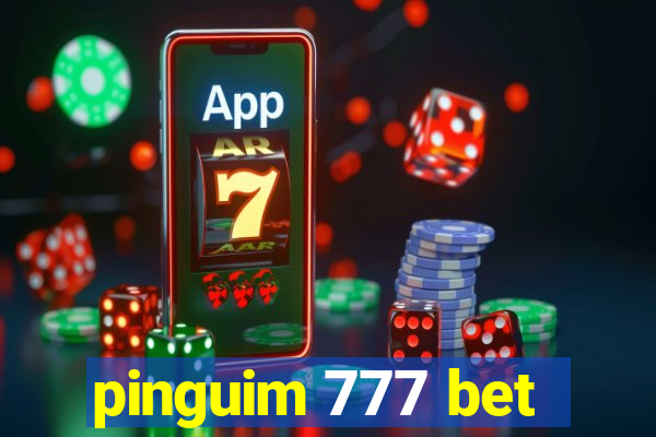 pinguim 777 bet