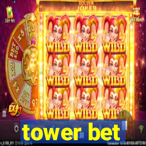 tower bet