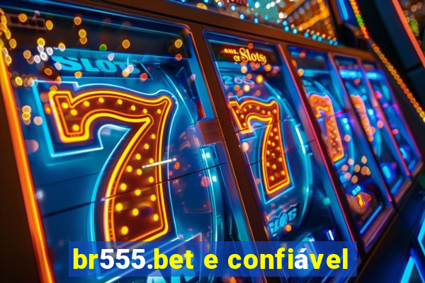 br555.bet e confiável