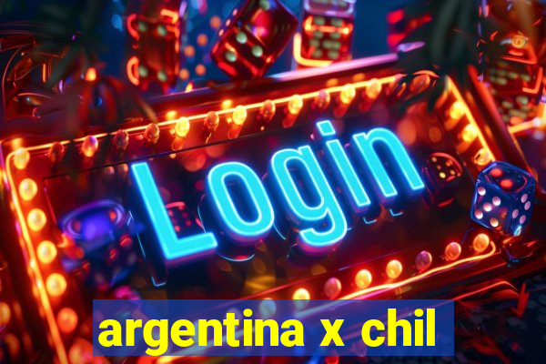 argentina x chil