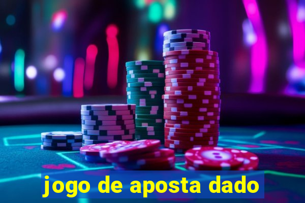 jogo de aposta dado