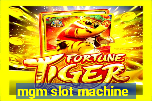 mgm slot machine