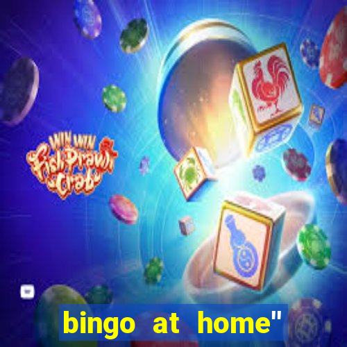 bingo at home'' app winning numbers