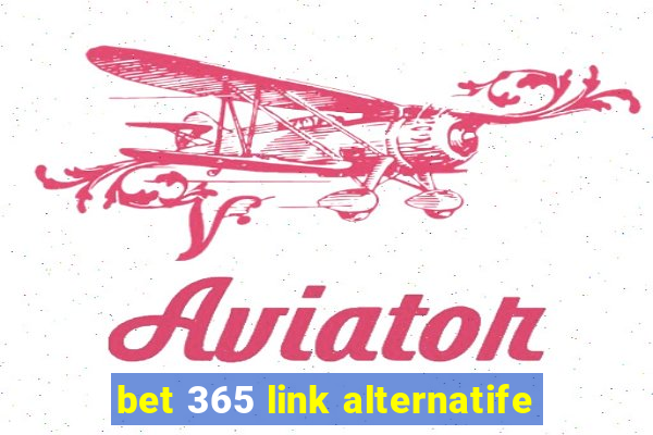 bet 365 link alternatife