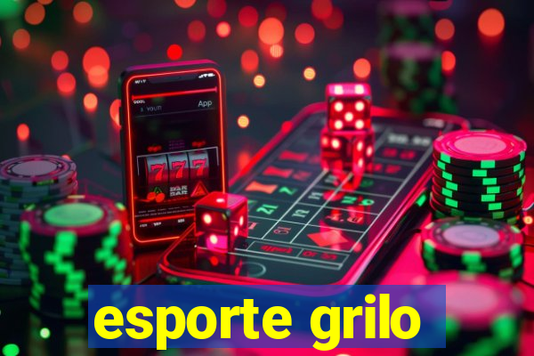 esporte grilo