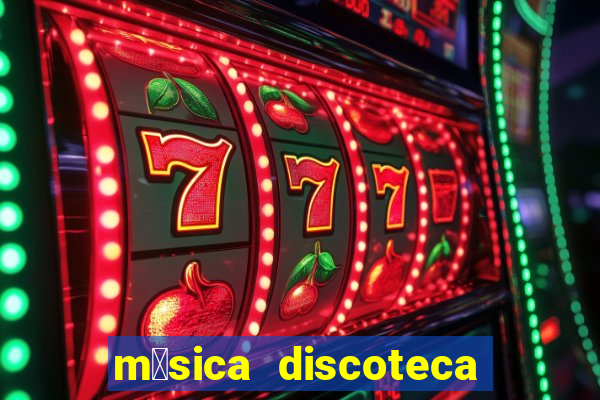 m煤sica discoteca anos 90