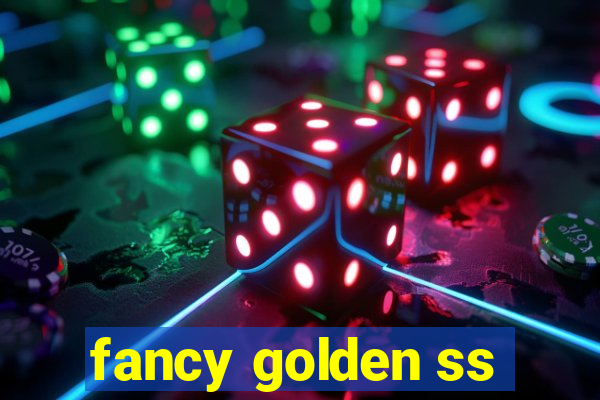 fancy golden ss