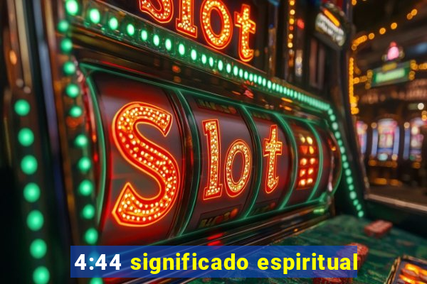 4:44 significado espiritual