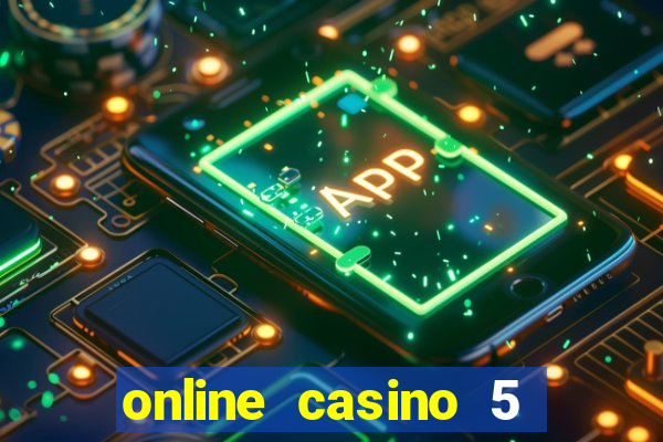 online casino 5 euro bonus