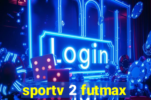 sportv 2 futmax