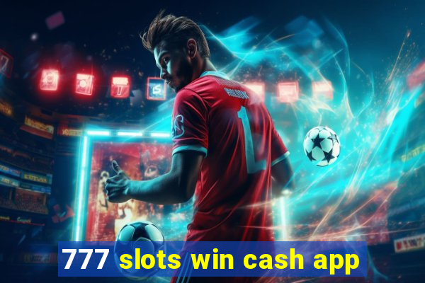 777 slots win cash app