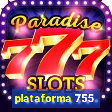 plataforma 755