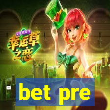 bet pre