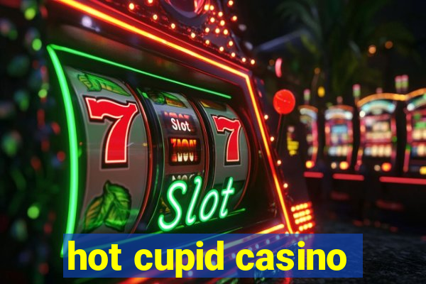 hot cupid casino