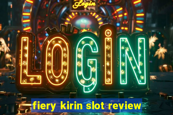 fiery kirin slot review