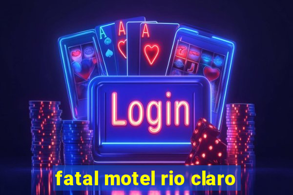 fatal motel rio claro