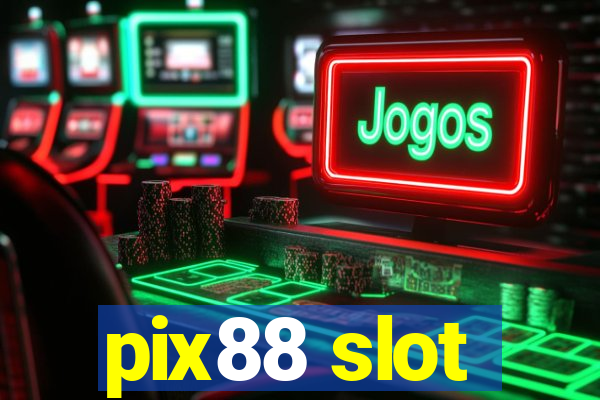 pix88 slot