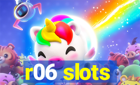 r06 slots