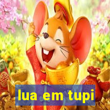 lua em tupi