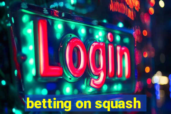 betting on squash