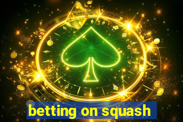 betting on squash