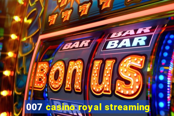 007 casino royal streaming