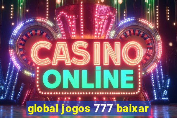 global jogos 777 baixar