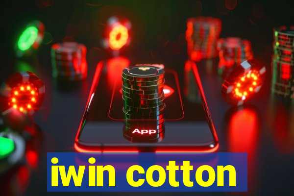 iwin cotton