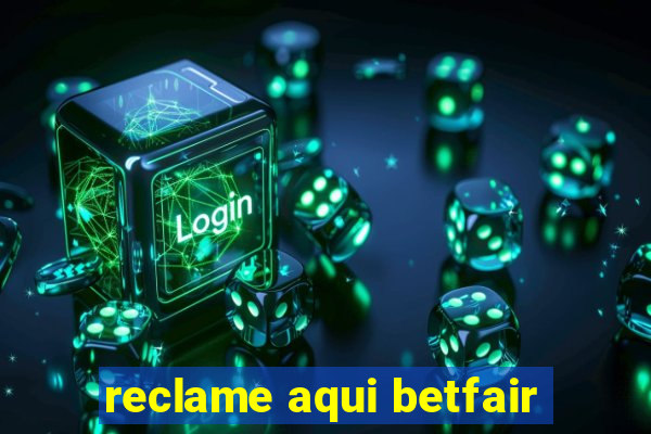 reclame aqui betfair