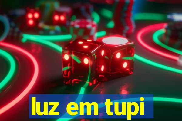 luz em tupi