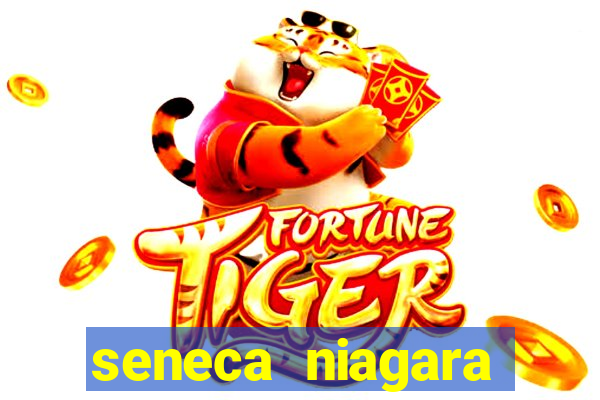 seneca niagara casino new york