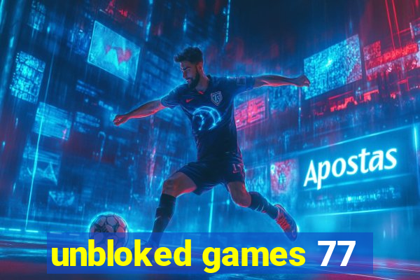 unbloked games 77