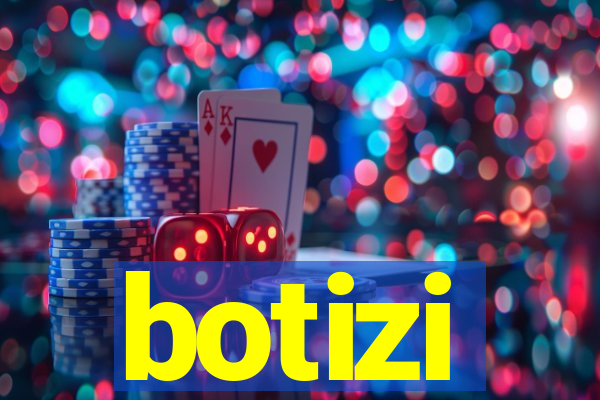 botizi