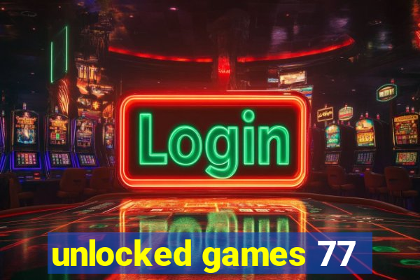 unlocked games 77