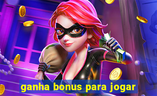 ganha bonus para jogar