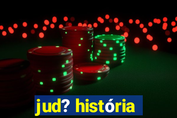 jud? história