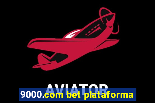 9000.com bet plataforma