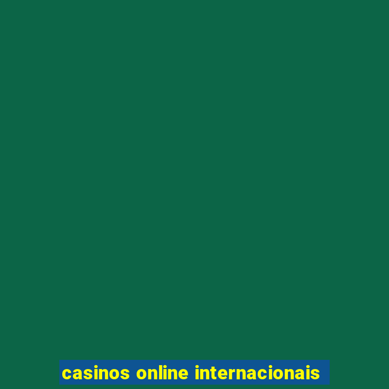 casinos online internacionais