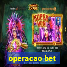 operacao bet